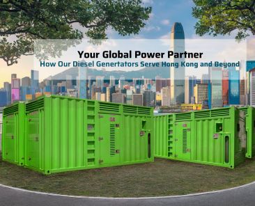 Your Global Power Partner: How Our Diesel Generators Serve Hong Kong and Beyond? Leading diesel generator manufacturers in China